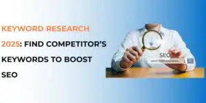 Keyword Research 2025 Find Competitor’s Keywords to Boost Seo