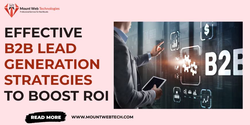 Effective B2B Lead Generation Strategies to Boost ROI