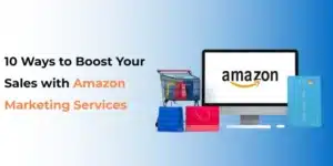 10 Ways to Boost Your Sales with Amazon Marketing Services