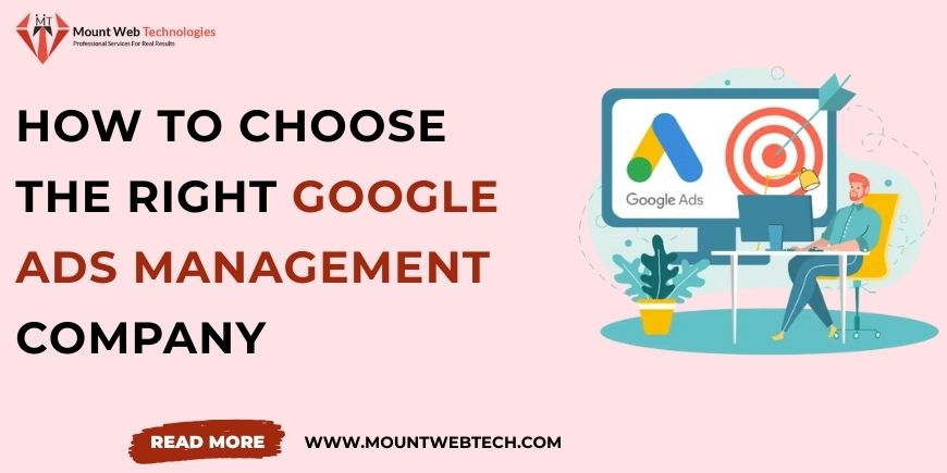 How to Choose the Right Google Ads Management Company