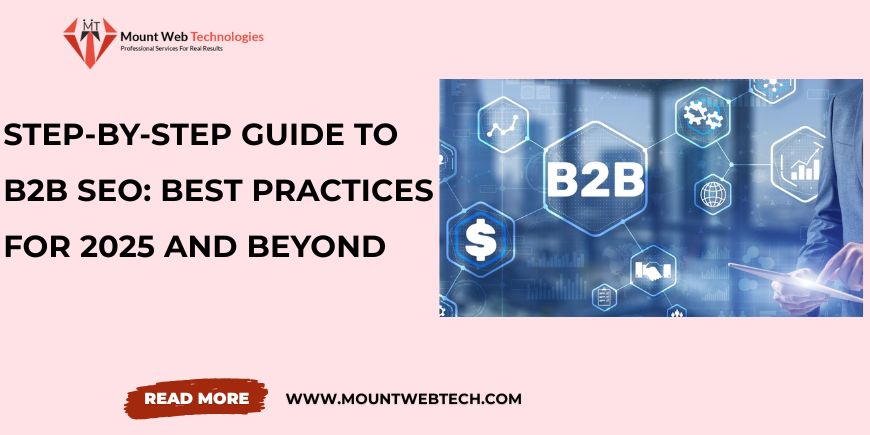 Step-by-Step Guide to B2B SEO: Best Practices for 2025 and Beyond