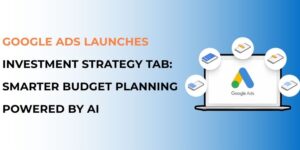 Google Ads Investment Strategy