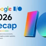Google I/O 2026 Recap